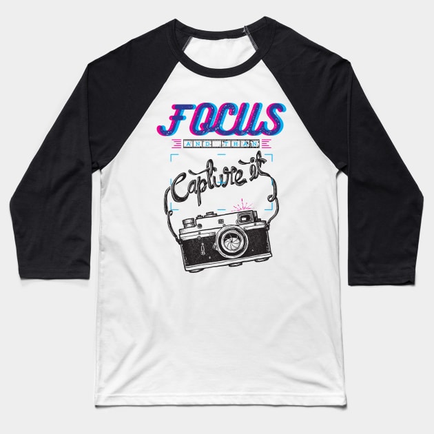 Focus and than capture it Baseball T-Shirt by quilimo